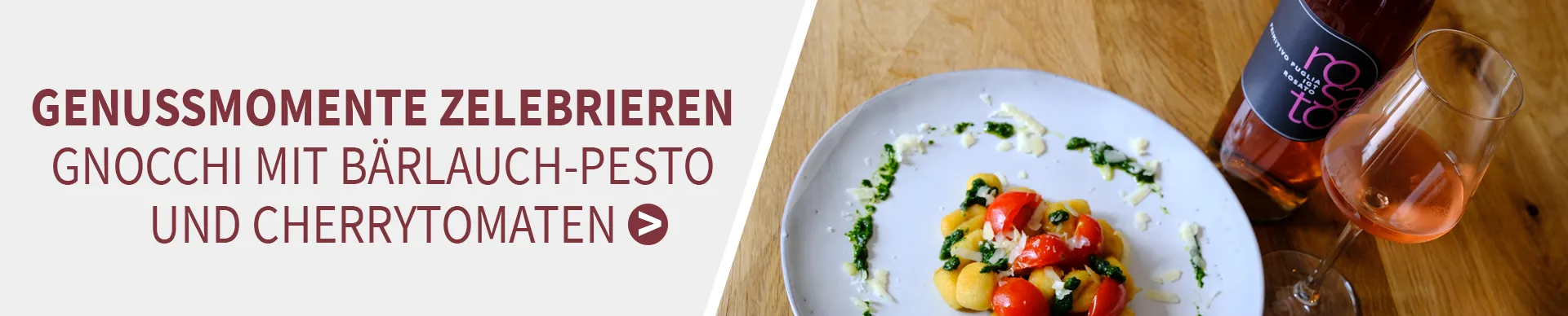 Primitivo Rosato zu Gnocchi mit Bärlauch-Pesto